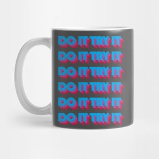 DO IT TRY IT Mug